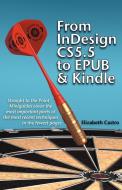 From Indesign CS 5.5 to Epub and Kindle di Elizabeth Castro edito da Elizabeth Castro