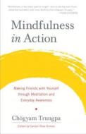 Mindfulness In Action di Chogyam Trungpa edito da Shambhala Publications Inc