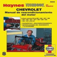 Chevrolet Manual De Reacondicionamiento Del Motor di Robert Maddox, John H. Haynes edito da Haynes Publishing
