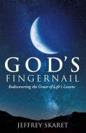 God's Fingernail di Jeffrey Skaret edito da XULON PR