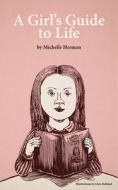 A Girl's Guide to Life di Michelle Herman edito da Prospecta Press