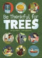 Be Thankful for Trees di Harriet Ziefert edito da RED COMET PR
