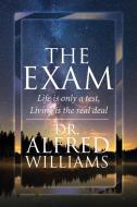 The Exam di Alfred Williams edito da Writers Branding LLC