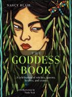 Goddess Book: A Celebration of Witches, Queens, Healers, and Crones di Nancy Blair edito da HAMPTON ROADS PUB CO INC
