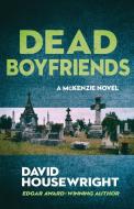 Dead Boyfriends di David Housewright edito da LIGHTNING SOURCE INC