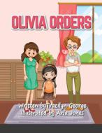 Olivia Orders di Tracilyn George edito da Lulu.com