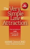 The Very Simple Law of Attraction: Find Out What You Really Want from Life . . . and Get It!: Find Out What You Really W di Marie Diamond edito da G&D MEDIA