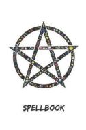 Spellbook: Book of Shadows and Grimoire for Magic Practitioners di Journals4fun edito da LIGHTNING SOURCE INC