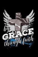 By Grace Through Faith di Scott Maxwell edito da LIGHTNING SOURCE INC
