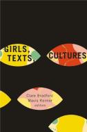 Girls, Texts, Cultures edito da Wilfrid Laurier University Press