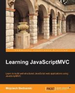 Learning Javascriptmvc di Wojciech Bednarski edito da Packt Publishing