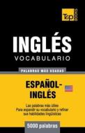 Vocabulario Espanol-Ingles Americano - 5000 Palabras Mas Usadas di Andrey Taranov edito da T&p Books