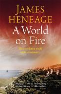 A World on Fire di James Heneage edito da Quercus Publishing