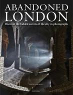 Abandoned London di Katie Wignall edito da AMBER BOOKS