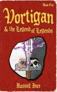 Vortigan & the Legend of Legends di Russell Ince edito da New Generation Publishing