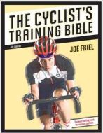 The Cyclist's Training Bible di Joe Friel edito da Velopress