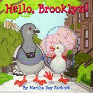 Hello, Brooklyn! di Martha Day Zschock edito da Commonwealth Editions