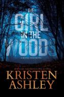 The Girl in the Woods di Kristen Ashley edito da LIGHTNING SOURCE INC