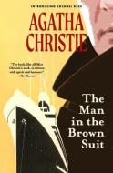 The Man in the Brown Suit (Warbler Classics) di Agatha Christie edito da BOOKBABY