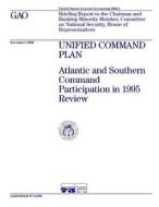 Nsiad-97-41br Unified Command Plan: Atlantic and Southern Command Participation in 1995 Review di United States General Acco Office (Gao) edito da Createspace Independent Publishing Platform