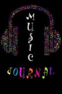 Music Journal: Manuscript Paper for Notes, Lyrics and Music. Lyric Diary and Manuscript Paper for Songwriters and Musicians.for Inspi di Liam Clays edito da Createspace Independent Publishing Platform