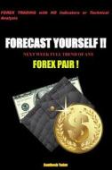 Forecast Yourself the Weekly Trend of Any Forex Pair: Without Any Lind of Indicators di Mr Santhosh Yadav edito da Createspace Independent Publishing Platform