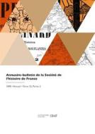 Annuaire-bulletin de la Société de l'histoire de France di Societe d'Histoire edito da HACHETTE LIVRE