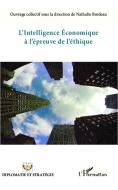 L'intelligence économique à l'épreuve de l'éthique di Nathalie Bordeau edito da Editions L'Harmattan