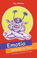 Emotio Believes in You di Ray Wilkins edito da Factory Books