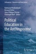 Political Education in the Anthropocene edito da Springer International Publishing