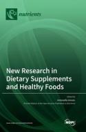New Research in Dietary Supplements and Healthy Foods edito da MDPI AG