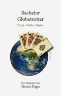 Bachelor Globetrotter di Horst Pape edito da Europ.Verlagsgesellschaft