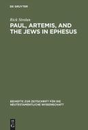 Paul, Artemis, and the Jews in Ephesus di Rick Strelan edito da De Gruyter