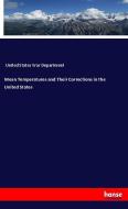 Mean Temperatures and Their Corrections in the United States di United States War Department edito da hansebooks