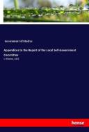 Appendices to the Report of the Local Self-Government Committee di Government of Madras edito da hansebooks
