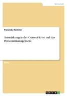 Auswirkungen der Corona-Krise auf das Personalmanagement di Franziska Pommer edito da GRIN Verlag