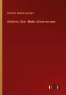 Waldemar Seier: Historiallinen romaani di Bernhard Severin Ingemann edito da Outlook Verlag
