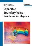 Separable Boundary-Value Problems in Physics di Morten Willatzen, Lok C. Lew Yan Voon edito da Wiley VCH Verlag GmbH