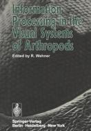 Information Processing in the Visual Systems of Arthropods edito da Springer Berlin Heidelberg