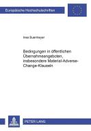 Bedingungen in öffentlichen Übernahmeangeboten, insbesondere Material-Adverse-Change-Klauseln di Ines Buermeyer edito da Lang, Peter GmbH