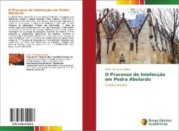 O Processo de Intelecção em Pedro Abelardo di Edsel Pamplona Diebe edito da Novas Edições Acadêmicas