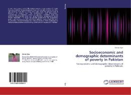 Socioeconomic and demographic determinants of poverty in Pakistan di Zainab Ejaz edito da LAP Lambert Academic Publishing