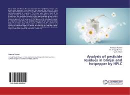 Analysis of pesticide residues in brinjal and hotpepper by HPLC di Ammara Noreen, Shagufta Naz, Farah Aslam edito da LAP Lambert Academic Publishing