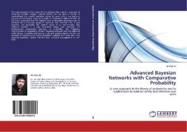 Advanced Bayesian Networks with Comparative Probability di Ali Hilal Ali edito da LAP Lambert Academic Publishing