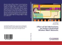 Effect of QoS Mechanisms on Power-Constrained Wireless Mesh Networks di Olukayode Oki, Matthew Adigun, Pragasen Mudali edito da LAP Lambert Academic Publishing