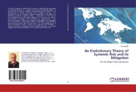 An Evolutionary Theory of Systemic Risk and its Mitigation di Thomas Ilin edito da LAP Lambert Academic Publishing