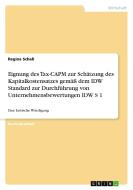 Eignung des Tax-CAPM zur Schätzung des Kapitalkostensatzes gemäß dem IDW Standard zur Durchführung von Unternehmensbewer di Regina Schall edito da GRIN Verlag