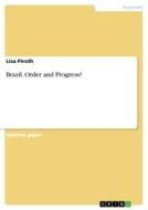 Brazil. Order and Progress? di Lisa Piroth edito da GRIN Verlag