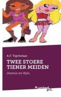 Twee Stoere Tiener Meiden di A F Tigchelaar edito da Novum Publishing Gmbh