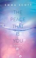The Peace That Is You di Emma Scott edito da LYX
